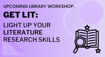Upcoming Library Workshop - Get Lit: Light Up Your Literature Research Skills